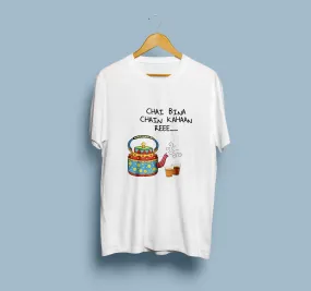 "Chai Bin Chain Kaha Reee" Unisex Round Neck Half Sleeve Chai Printed T-Shirt